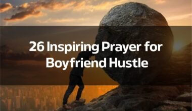 26 Inspiring Prayer for Boyfriend Hustle